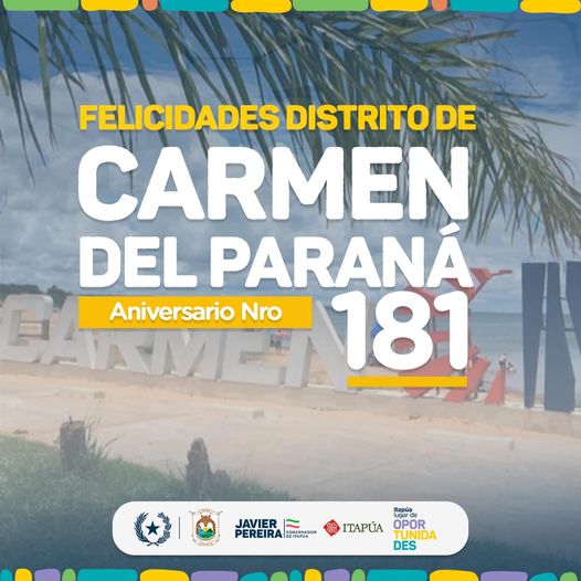 Feliz aniversario 181 al Distrito de Carmen del Paraná