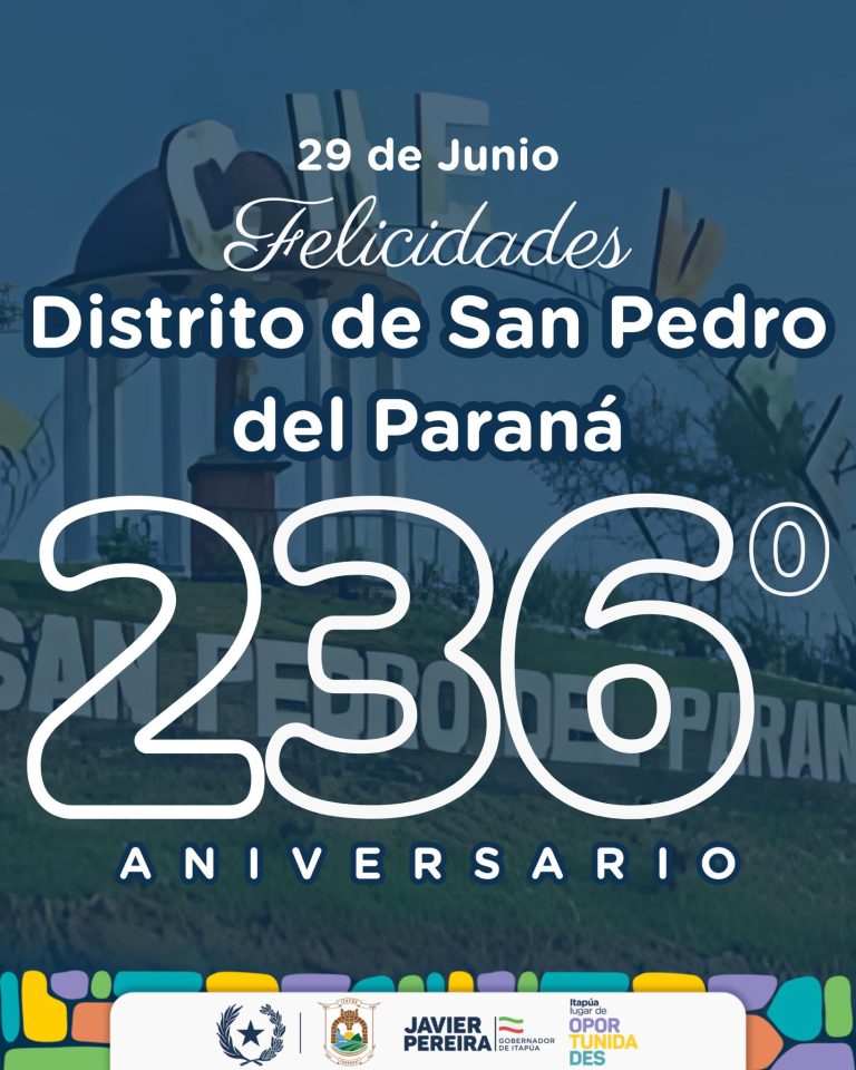 ¡San Pedro del Paraná celebra 236 años de historia, identidad y progreso!